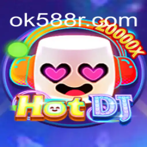Unveiling HotDJ: The Ultimate Gaming Experience with OK588.com